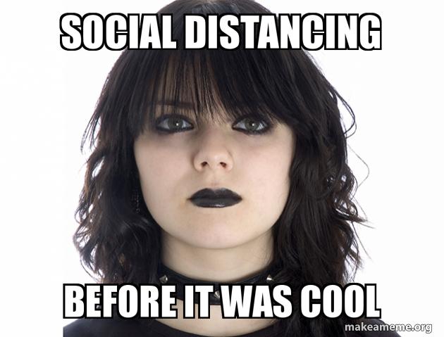 Social distancIng Before it was cool | Make a Meme